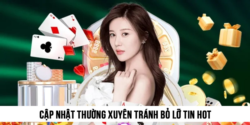 Không nên bỏ qua việc thường xuyên theo dõi thông tin tại chuyên mục